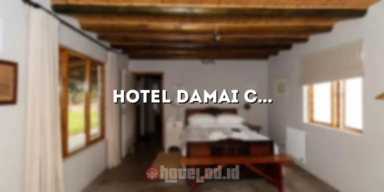 Hotel Damai: Tempat Menginap yang Membuat Cilacap Terasa Seperti Rumah